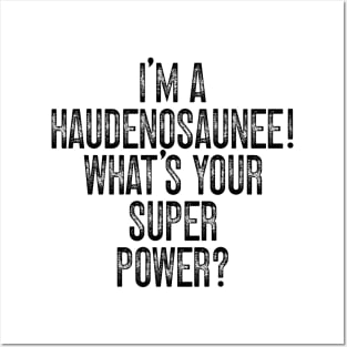 I'm A Haudenosaunee! What's Your Super Power v2 Posters and Art